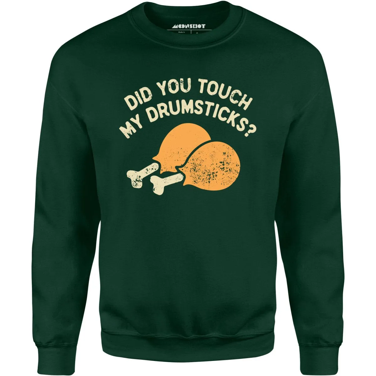 Did You Touch My Drumsticks? - Unisex Sweatshirt