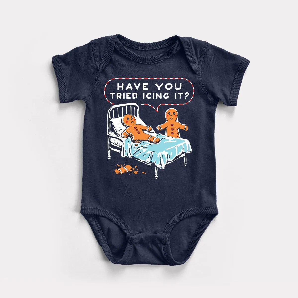 Have You Tried Icing It - Baby Bodysuit