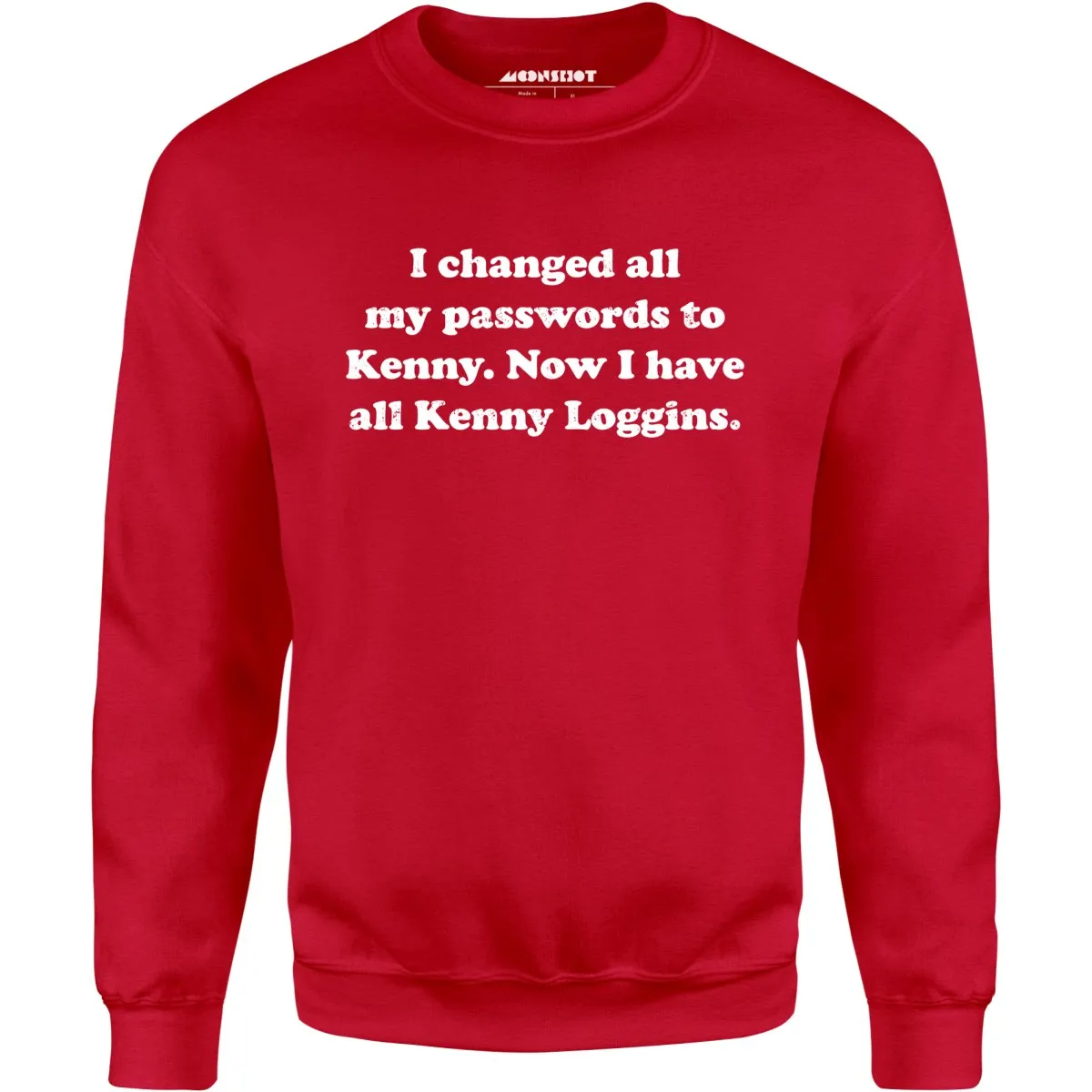 Now I Have All Kenny Loggins - Unisex Sweatshirt