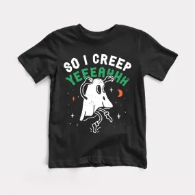 So I Creep Toddler Tee